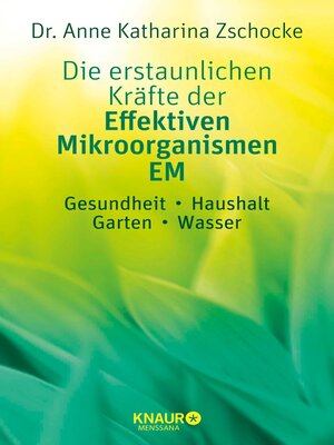 cover image of Die erstaunlichen Kräfte der Effektiven Mikroorganismen – EM